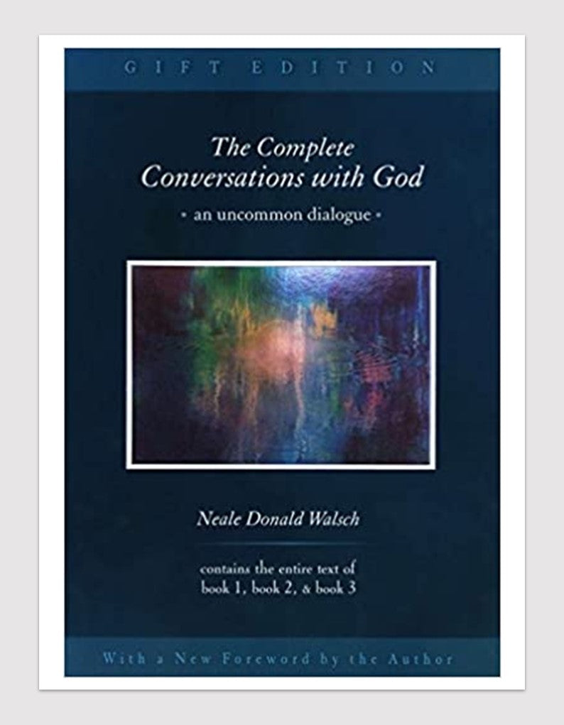 The Complete Conversations with God: An Uncommon Conversation: Neale Donald Walsh