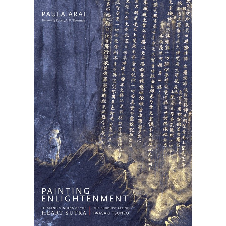 Painting Enlightenment: Healing Visions of the Heart Sutra by Paula Arai