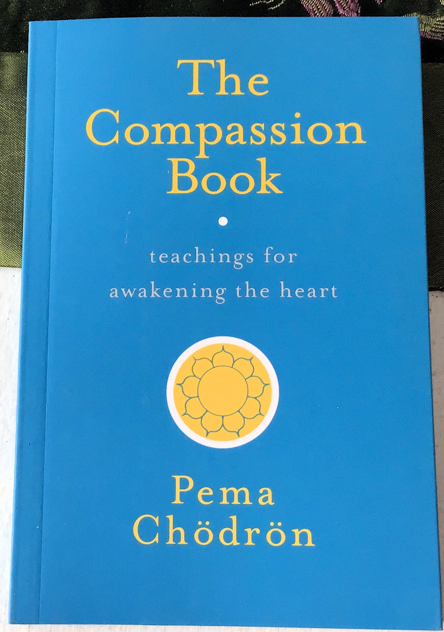 The Compassion Book, Teachings to Awaken the Heart, Pema Chodron