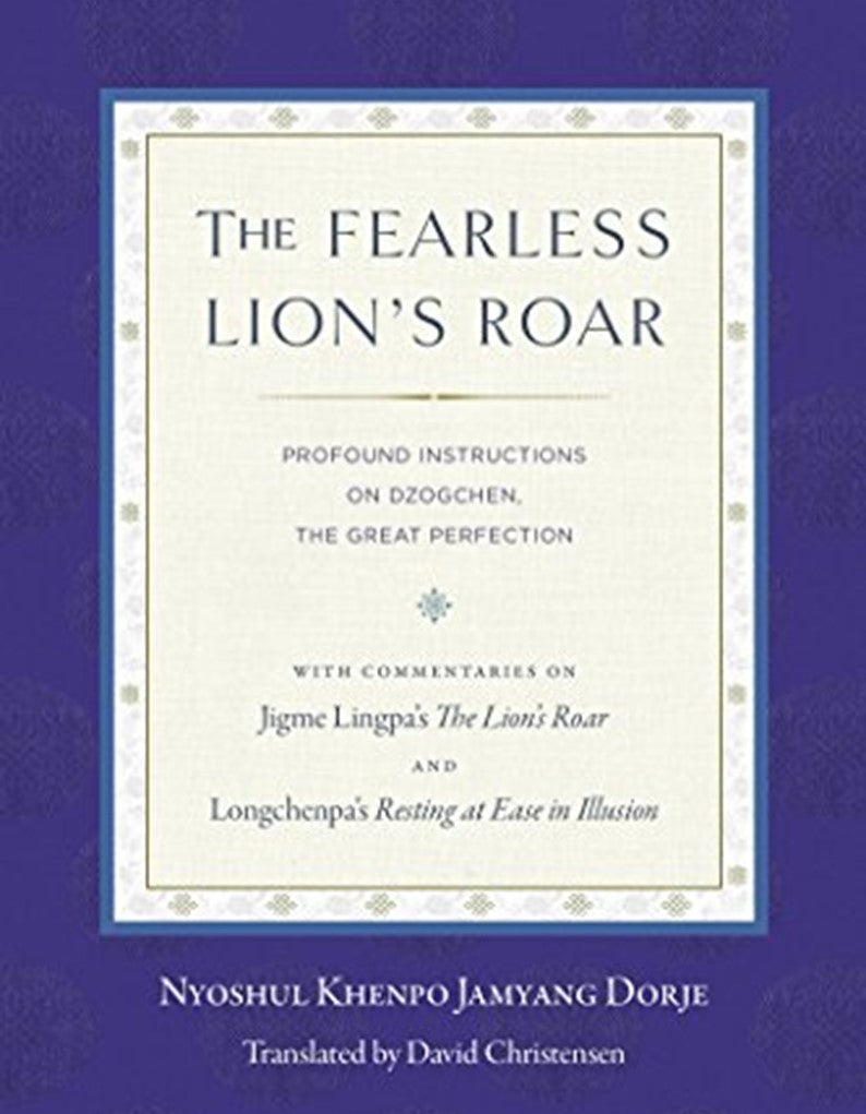 The Fearless Lion's Roar by Nyoshul Khen Rinpoche