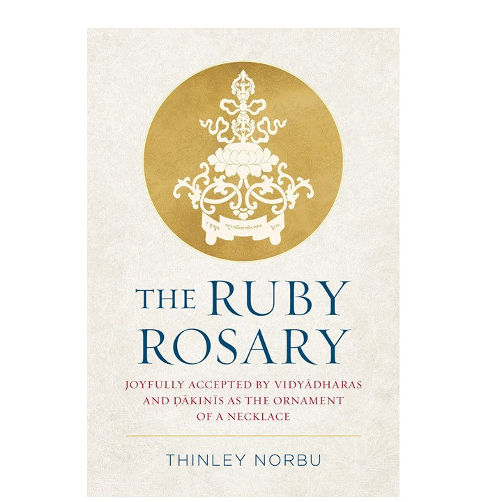 The Ruby Rosary by Thinley Norbu