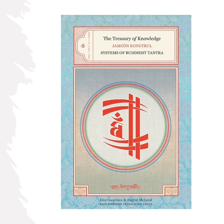 Treasury of Knowledge: Book Six, Part Four by Jamgon Kongtrul