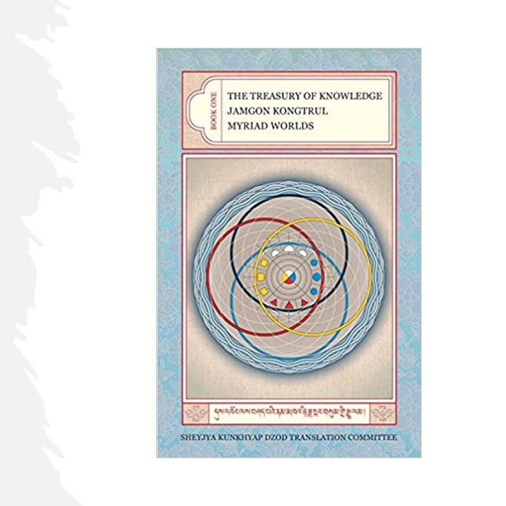 Treasury of Knowledge: Book One: Myriad Worlds by Jamgon Kongtrul Lodro Thaye